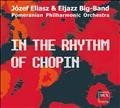 Józef Eliasz i Eljazz Big – Band oraz Orkiestra Symfoniczna Filharmonii Pomorskiej. W Rytmie Chopina