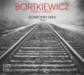 BORTKIEWICZ • PIANO MUSIC • WILK