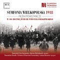 SEWEN • WIELKOPOLSKA 1918 SYMPHONY, SONGS OF THE WIELKOPOLSKA UPRISING